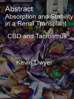 cover image of Abstract. Absorption and Stability in a Renal Transplant. CBD and Tacrolimus